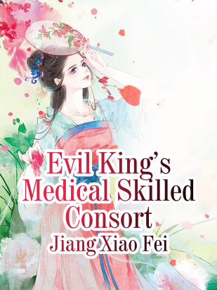 Evil King’s Medical Skilled Consort